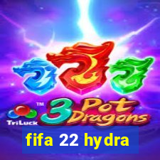 fifa 22 hydra